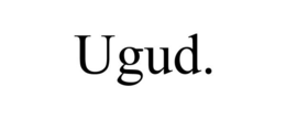 UGUD. trademark