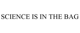 SCIENCE IS IN THE BAG trademark