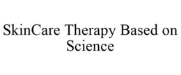 SKINCARE THERAPY BASED ON SCIENCE trademark
