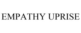EMPATHY UPRISE trademark