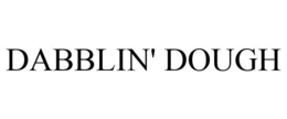 DABBLIN' DOUGH trademark