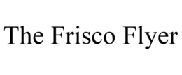 THE FRISCO FLYER trademark