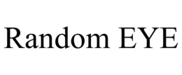 RANDOM EYE trademark