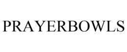 PRAYERBOWLS trademark