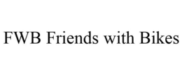 FWB FRIENDS WITH BIKES trademark