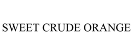 SWEET CRUDE ORANGE trademark