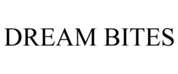 DREAM BITES trademark