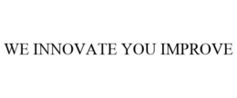 WE INNOVATE YOU IMPROVE trademark