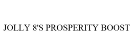 JOLLY 8'S PROSPERITY BOOST trademark