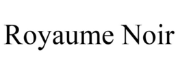 ROYAUME NOIR trademark