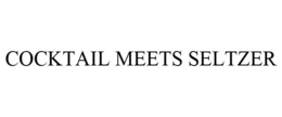 COCKTAIL MEETS SELTZER trademark