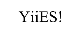 YIIES! trademark