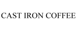 CAST IRON COFFEE trademark