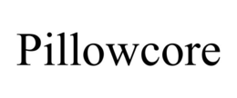 PILLOWCORE trademark