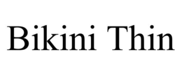 BIKINI THIN trademark