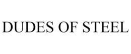 DUDES OF STEEL trademark