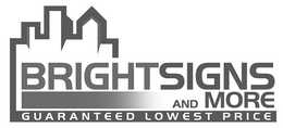 BRIGHTSIGNS AND MORE GUARANTEED LOWEST PRICE trademark