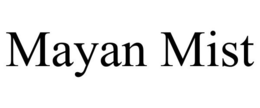 MAYAN MIST trademark