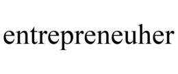 ENTREPRENEUHER trademark