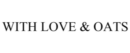 WITH LOVE & OATS trademark
