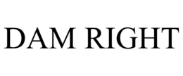 DAM RIGHT trademark