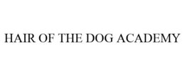HAIR OF THE DOG ACADEMY trademark