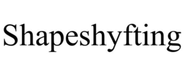 SHAPESHYFTING trademark