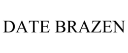 DATE BRAZEN trademark