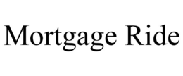 MORTGAGE RIDE trademark