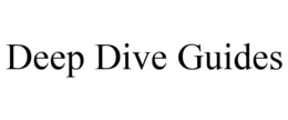 DEEP DIVE GUIDES trademark