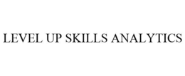 LEVEL UP SKILLS ANALYTICS trademark