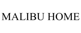 MALIBU HOME trademark