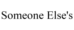 SOMEONE ELSE'S trademark