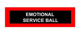 EMOTIONAL SERVICE BALL trademark