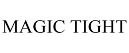 MAGIC TIGHT trademark