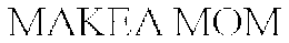 MAKEA MOM trademark