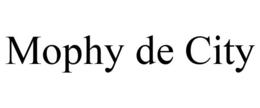 MOPHY DE CITY trademark