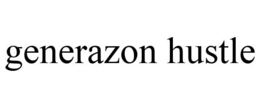 GENERAZON HUSTLE trademark