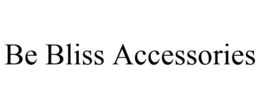 BE BLISS ACCESSORIES trademark