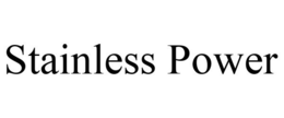 STAINLESS POWER trademark