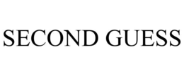 SECOND GUESS trademark