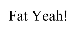 FAT YEAH! trademark