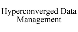 HYPERCONVERGED DATA MANAGEMENT trademark