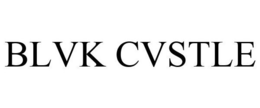 BLVK CVSTLE trademark