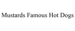 MUSTARDS FAMOUS HOT DOGS trademark