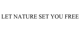 LET NATURE SET YOU FREE trademark