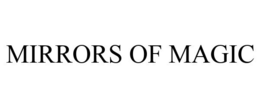 MIRRORS OF MAGIC trademark