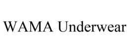 WAMA UNDERWEAR trademark