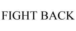 FIGHT BACK trademark