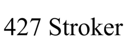 427 STROKER trademark
